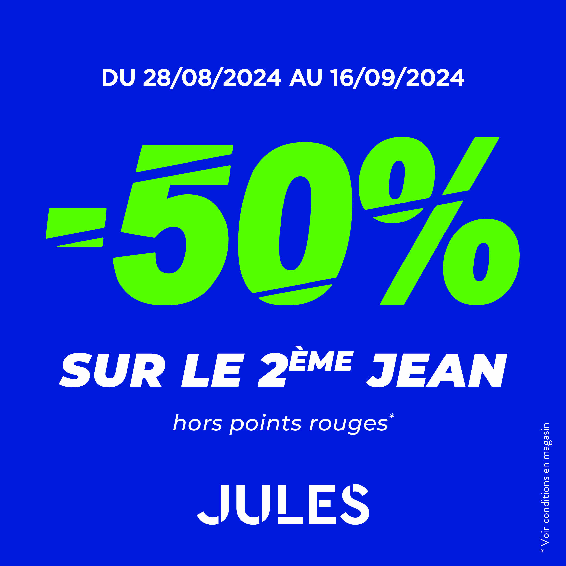 OP -50% sur le 2eme jean chez Jules jusqu'au 16/09/2024